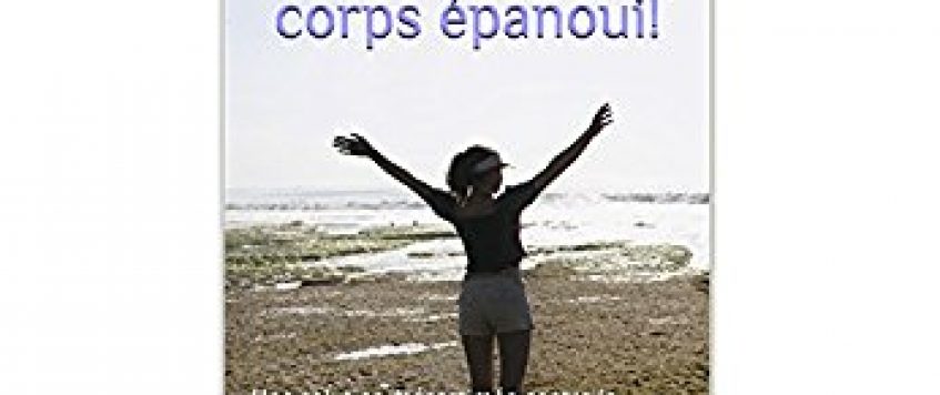 Corps compris, corps épanoui!